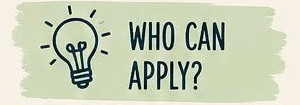Who Can Apply?